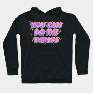 You Can Do The Things (Textured) Hoodie